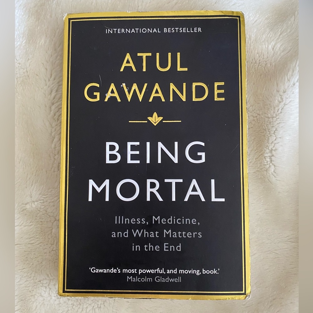 Being Mortal book by Atul Gawande, MD